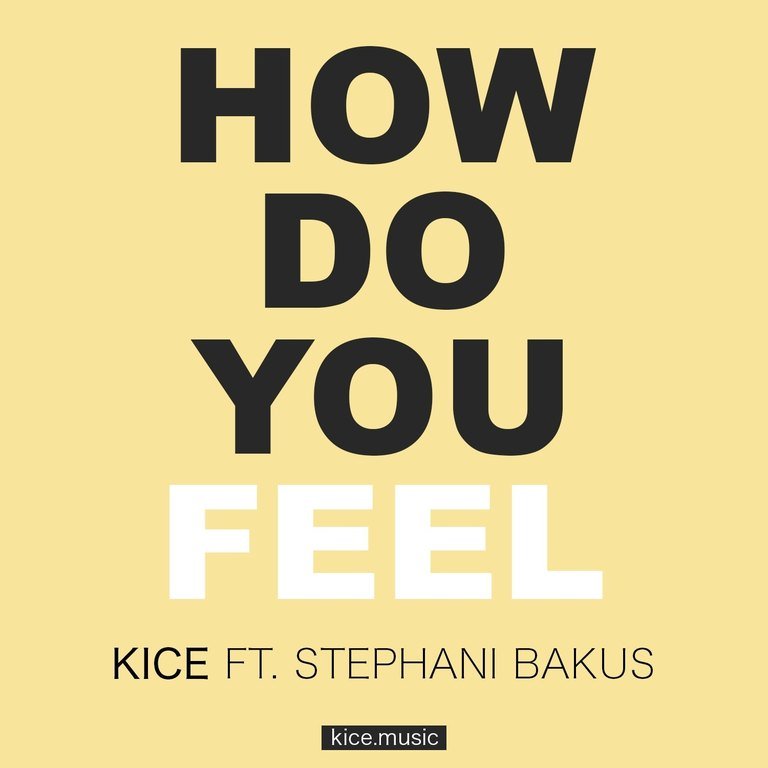KICE ft. Stephani Bakus - How Do You Feel cover art