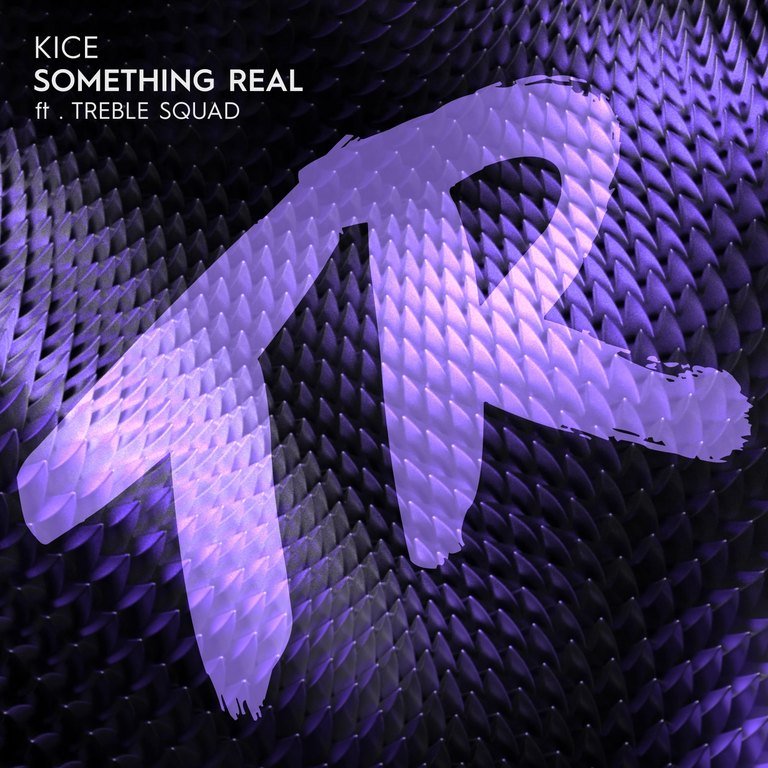 KICE, Treble Squad - Something Real cover art